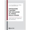 GIUFFRÈ Opposizione e ricorsi per violazioni al codice della strada