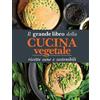 Gribaudo Il grande libro della cucina vegetale. Ricette sane e sostenibili