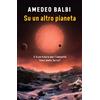 Rizzoli Su un altro pianeta. C'è un futuro per l'umanità fuori dalla Terra?