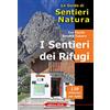Editrice CO.EL. I sentieri dei Rifugi. 37 strutture gestite. 119 proposte di escursioni sulle montagne del Friuli Venezia Giulia