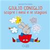 Franco Cosimo Panini Giulio Coniglio scopre i mesi e le stagioni. Ediz. a colori