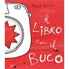 Franco Cosimo Panini Il libro con il buco. Ediz. a colori