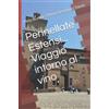 Independently published Pennellate Estensi... Viaggio intorno al vino