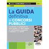 Edizioni Simone La Guida Definitiva ai Concorsi Pubblici - Dal bando alla graduatoria: tutto quello che devi sapere per partecipare, prepararti e tutelare i tuoi diritti