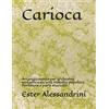 Independently published Carioca: Arrangiamento per orchestra scolastica su una melodia popolare. Partitura e parti staccate