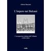 Viella L'impero nei Balcani. L'occupazione italiana dell'Albania 1939-1943