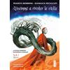 Ares Uscimmo a riveder le stelle. La Divina Commedia raccontata ai ragazzi. Ediz. illustrata. Inferno (Vol. 1)