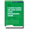 Ipsoa Il controllo di gestione nelle aziende sanitarie ai tempi dell'armonizzazione contabile