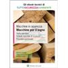 Wolters Kluwer Italia eBook - Macchine in sicurezza. Macchine per il legno