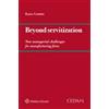 Cedam Beyond servitization. new managerial challenges for manufacturing firms