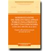 Cedam Modernizzazione del mercato degli appalti pubblici nella proposta di direttiva comunitaria (com (2011) 896 del 20.12.2011).L'impatto sulla normativa nazionale