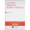 Altalex Editore eBook - La nuova fattispecie di falso in bilancio