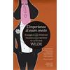 Newton Compton Editori L'importanza di essere onesto-Il ventaglio di Lady Windermere-Una donna senza importanza-Un marito ideale. Ediz. integrale