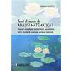 Societa Editrice Esculapio Temi d'esame di Analisi Matematica 1: Numeri complessi, Numeri reali, Successioni, Limiti, Studio di Funzione, Serie ed Integrali: Vol. 1