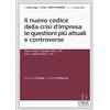 Dike Giuridica Il nuovo codice della crisi d'impresa: le questioni più attuali e controverse