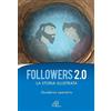 Paoline Editoriale Libri Followers 2.0. La storia illustrata. Quaderno operativo. Ediz. illustrata
