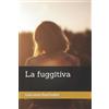 Independently published La fuggitiva