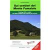Monti Raffaele Sui sentieri del monte Fumaiolo. Trekking, MTB e cavallo. Una guida completa alla scoperta del territorio
