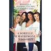 Fabbri 4 sorelle, 8 matrimoni, 9 divorzi