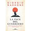 PONTE ALLE GRAZIE La pace del guerriero. Attraversare le tempeste della vita rileggendo «Il libro dei cinque anelli»