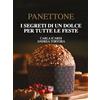 Interlinea Panettone. I segreti di un dolce per tutte le feste. Nuova ediz.