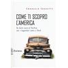SCRITTI TRAVERSI Come ti scopro l'America. Da Sant Louis al Pacifico con i leggendari Lewis e Clark