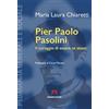 Armando Editore Pier Paolo Pasolini. Il coraggio di essere se stessi