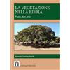 Angelicum University Press La vegetazione nella Bibbia. Piante, fiori, erbe. Ediz. integrale