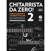 CHITARRISTA DA ZERO VOL. 2 + DVD e video in streaming - DONATO BEGOTTI