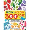 Newton Compton Editori Trova e colora 300 cose. Tanti oggetti da trovare e colorare con la tua fantasia!