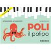 POLI IL POLIPO - INTRODUZIONE AL PIANOFORTE - NUOVA EDIZIONE