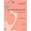 Preludi ed Esercizi in tutti i toni Maggiori e Minori - M. Clementi - pianoforte
