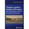 Giovanni Fioriti Editore Terapia cognitiva basata sull'imagery per l'instabilità emotiva e il disturbo bipolare