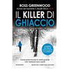 Newton Compton Editori Il killer di ghiaccio