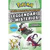 MONDADORI La guida ufficiale ai Pokémon leggendari e misteriosi