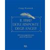RIZZOLI NARRATIVA Il libro delle risposte degli angeli. 200 messaggi dal cielo pieni di speranza