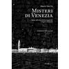 Editoriale Programma Misteri di Venezia. Sette notti tra storia e leggende, enigmi e fantasmi