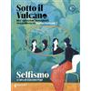 Feltrinelli Sotto il vulcano. Idee/Narrazioni/Immaginari. Rivista trimestrale. Selfismo (Vol. 5)