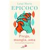 San Paolo Edizioni «Prega, mangia, ama». Esercizi spirituali sul Vangelo di Luca
