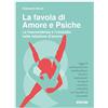 Piccin La favola di Amore e Psiche. La trascendenza e l'omicidio nella relazione d'amore
