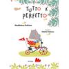 Gallucci La Spiga Tutto è perfetto. Ediz. a colori