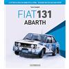 Giorgio NADA Editore Fiat 131 Abarth. Le vetture da corsa che hanno fatto la storia. Ediz. bilingue italiano/inglese