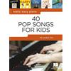 Really Easy Piano: 40 Pop Songs for Kids - canzoni adatte a bambini - pianoforte