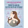 Mondadori Electa Pianeta Giulia: tutta colpa di Venere! Come l'astrologia ha cambiato la mia vita