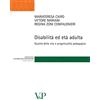 Vita E Pensiero Disabilità ed età adulta. Qualità della vita e progettualità pedagogica