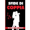 50 sfide per adulti, gioco di coppia cattivo: 50 scommesse, sfide sexy e  romantiche da raggiungere per due per ravvivare la tua vita come coppia 