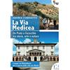 Fusta Editore La via Medicea. Da Prato a Fucecchio tra storia, arte e natura