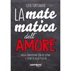 Sempre Editore La matematica dell'amore. Nella condivisione con gli ultimi il segreto della felicità