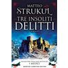 Newton Compton Editori Tre insoliti delitti