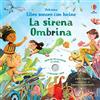 Usborne La sirena Ombrina. Ediz. a colori